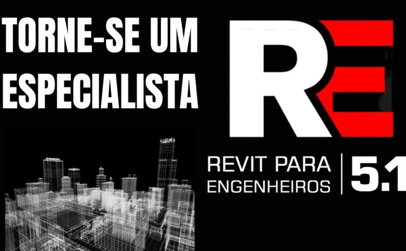 Revit para Engenheiros 5.1: Vale a Pena Sim!
