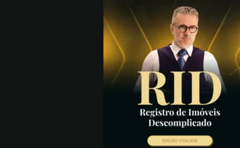 Curso Registro de Imóveis Descomplicado RID é bom? Vale a pena sim!